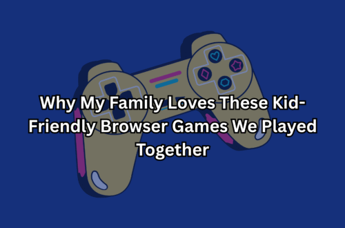 Why My Family Loves These Kid-Friendly Browser Games We Played Together