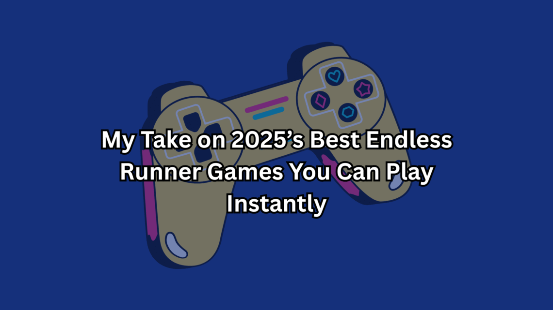 My Take on 2025’s Best Endless Runner Games You Can Play Instantly